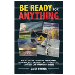 Be Ready for Anything Survival Book by Daisy Luther