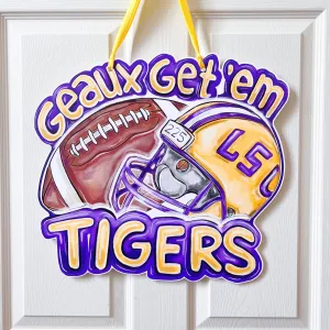 Geaux Get Em Tigers Door Hanger