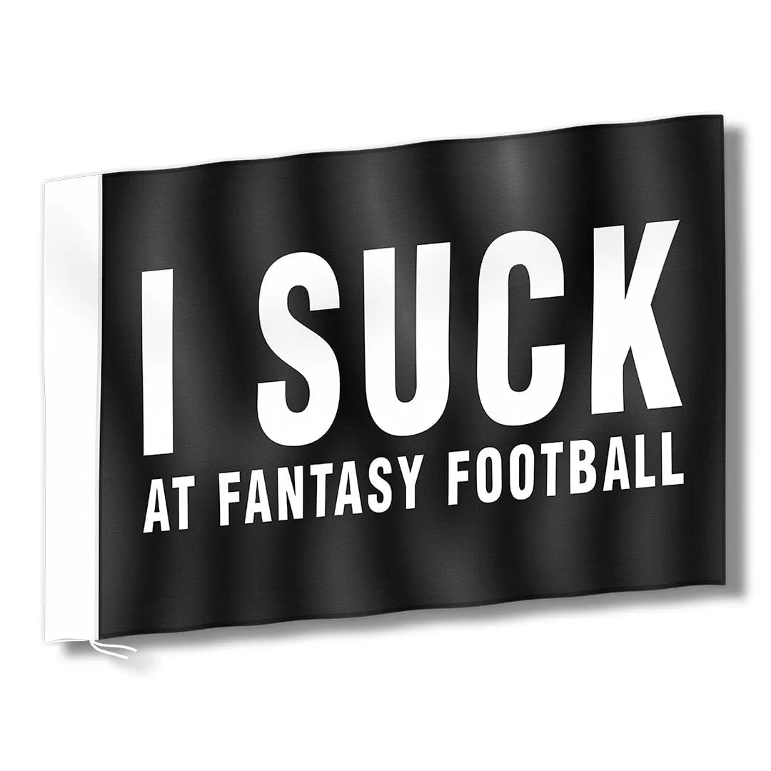 I Suck At Fantasy Football Flag 6ft