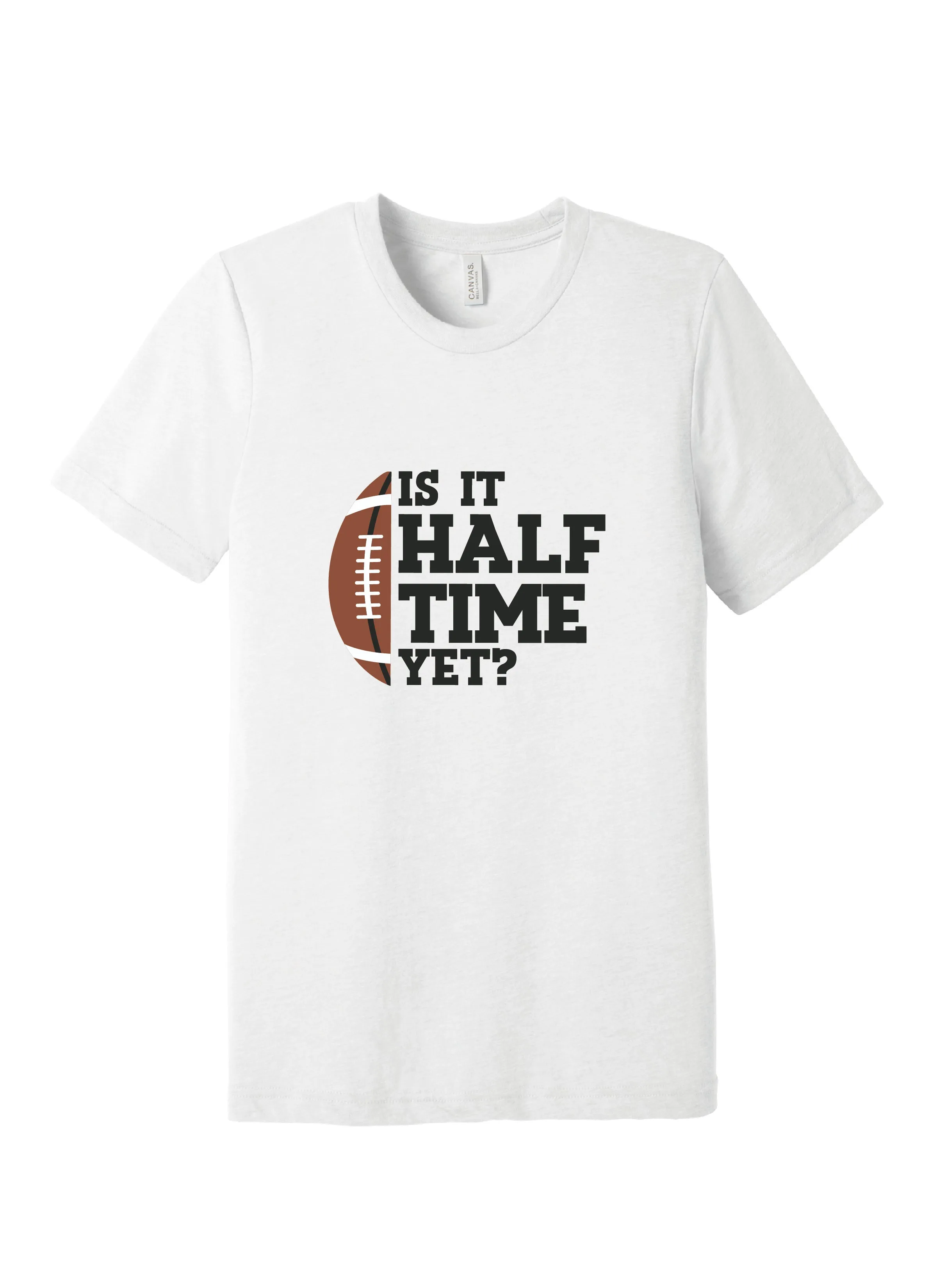 Is It Halftime Yet Tee